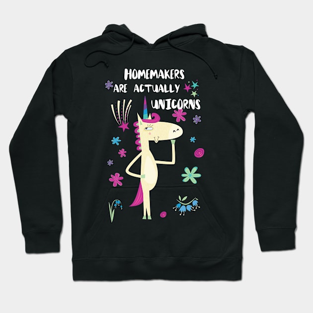 Homemakers Are Actually Unicorns Hoodie by divawaddle